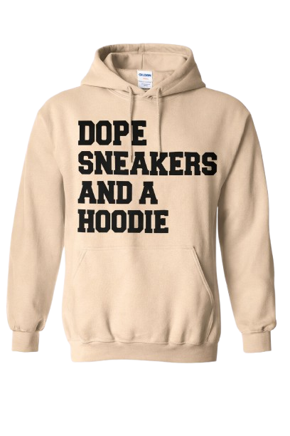 Dope Sneaker and a Hoodie