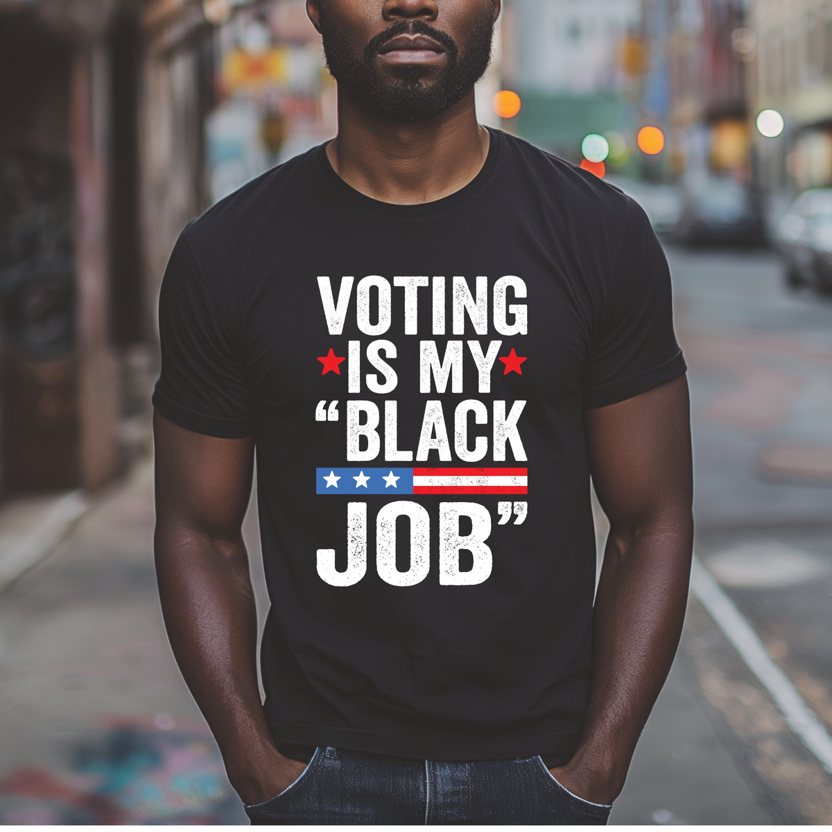 Voting is My Black Job- (black shirt ONLY)