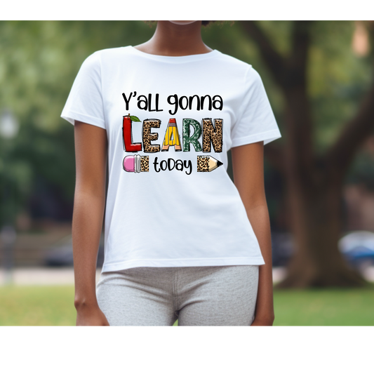 Ya'll Gonna Learn