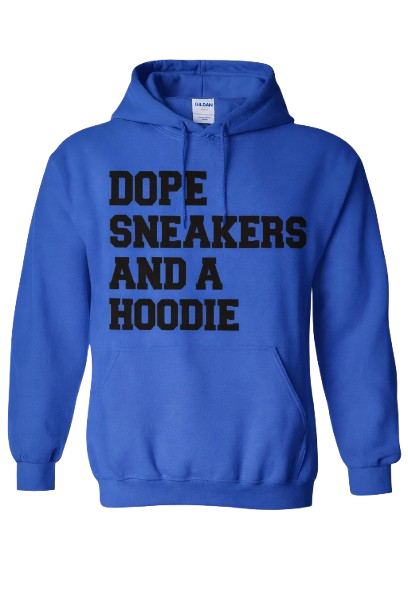 Dope Sneaker and a Hoodie