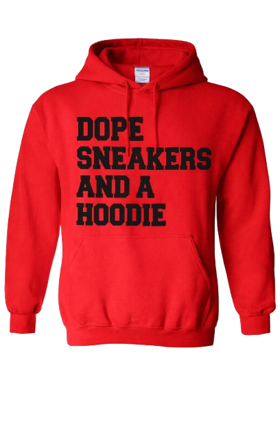Dope Sneaker and a Hoodie