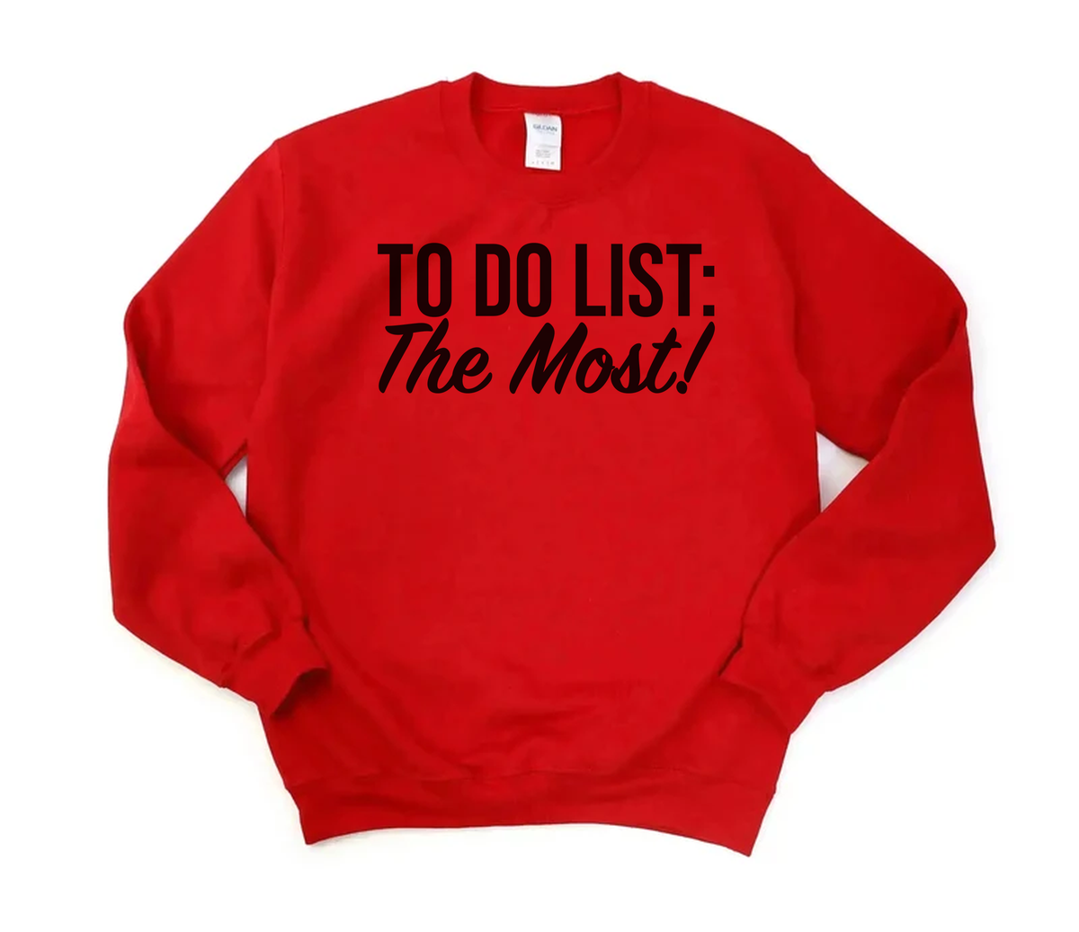Red To Do List: The Most! crewneck sweatshirt